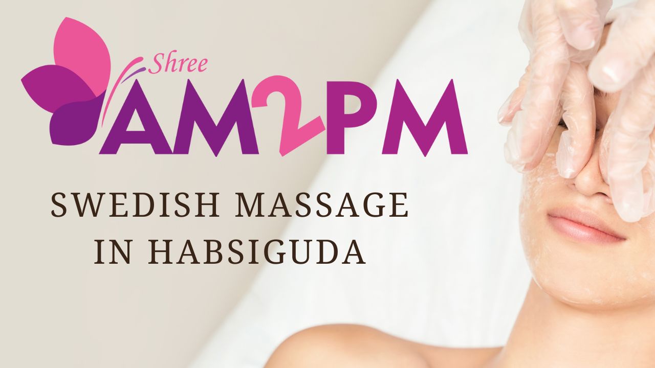 Swedish Massage in Habsiguda